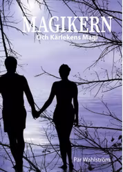 MAGIKERN och Kärlekens Magi - EBOK - Möt Magikern på Visingsö! Detta är en spännande berättelse om en stark andlig upplevelse som bygger på en sann händelse!