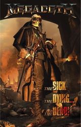 MEGADETH - THE SICK, THE DYING AND THE DEAD  posterflagga