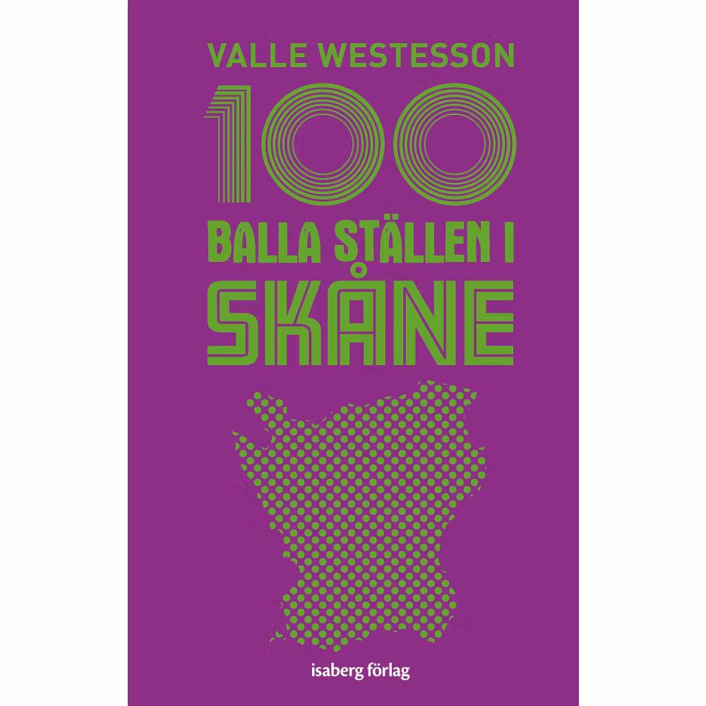 Upptäck 100 balla ställen i Skåne!