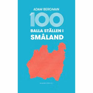100 Balla ställen i Småland