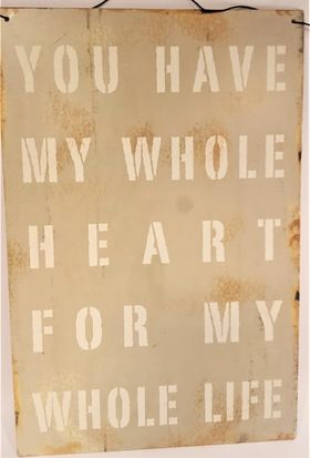 Plåttavla med texten "You have my whole heart for my whole life".
