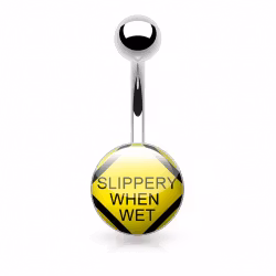 Navelpiercing Slippery when wet