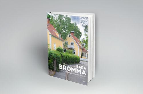 Bara Bromma – en bok till trädgårdsstadens försvar
