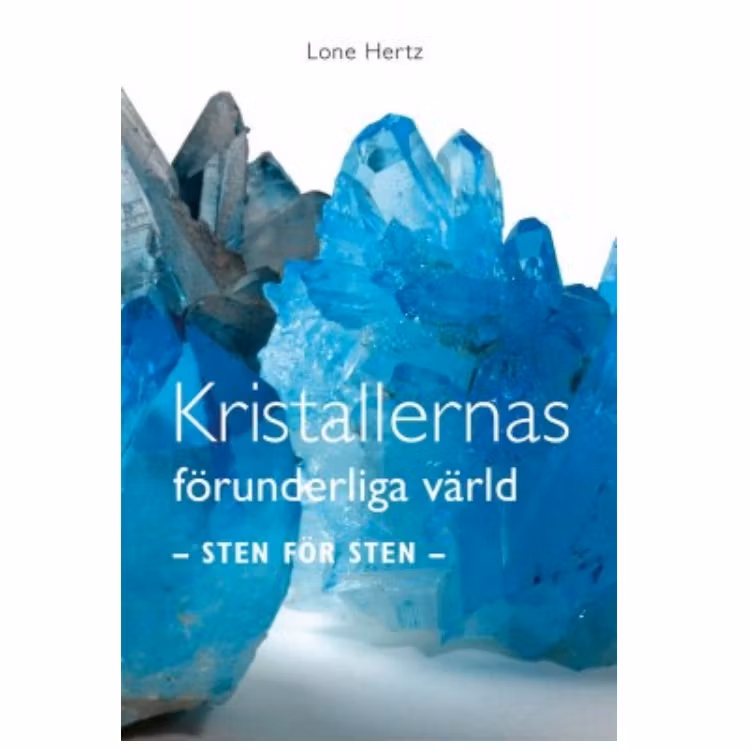 Kristallernas förunderliga värld. Bok av Lone Hertz