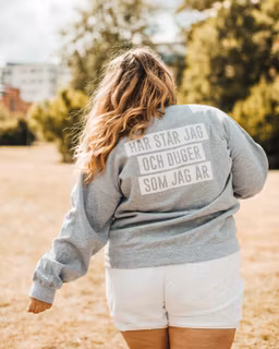 Sweatshirt &quot;Här står jag och duger som jag är&quot;