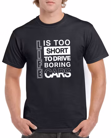 T-shirt herr: Life is Too Short To Drive Boring Cars