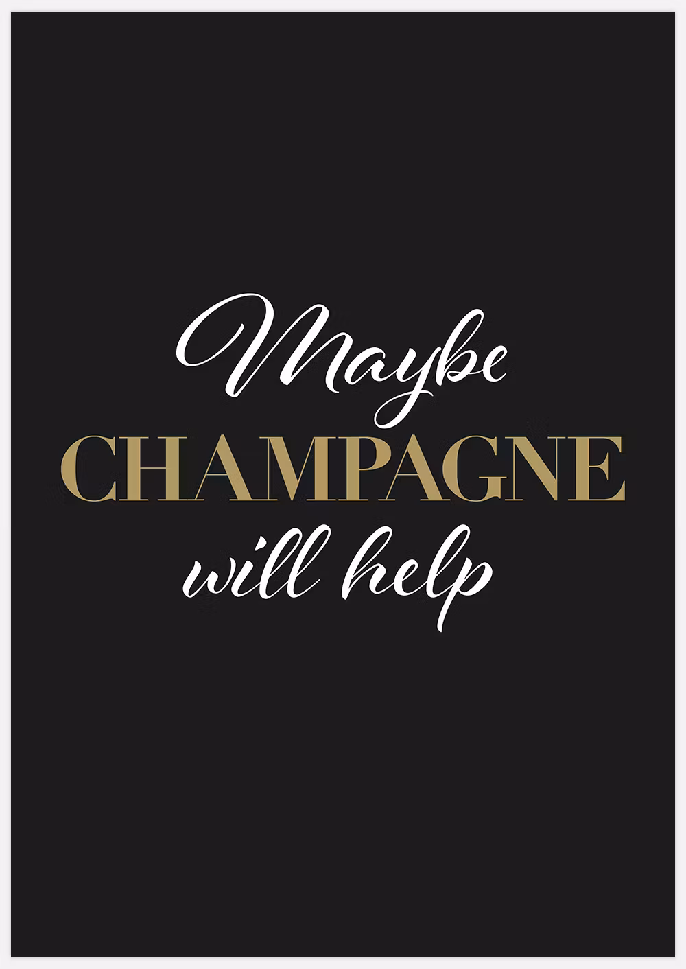 Texttavlan Maybe Champagne.