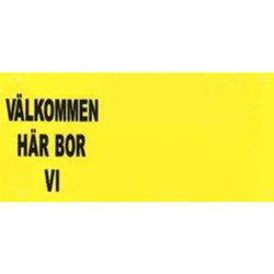 Skylt, Välkommen här bor vi, 20x9,5cm, gul