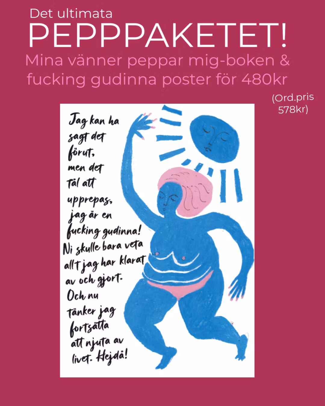 PEPPPAKETET: Mina vänner peppar mig-boken + Fucking gudinna A4 Poster