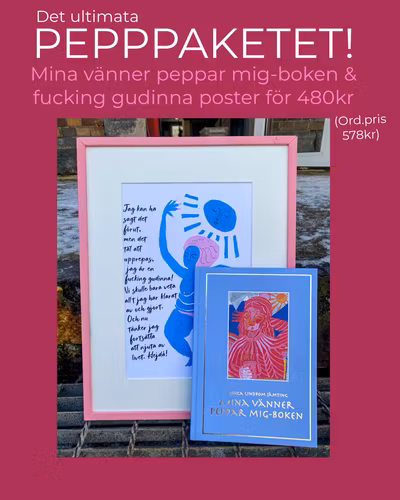 PEPPPAKETET: Mina vänner peppar mig-boken + Fucking gudinna A4 Poster