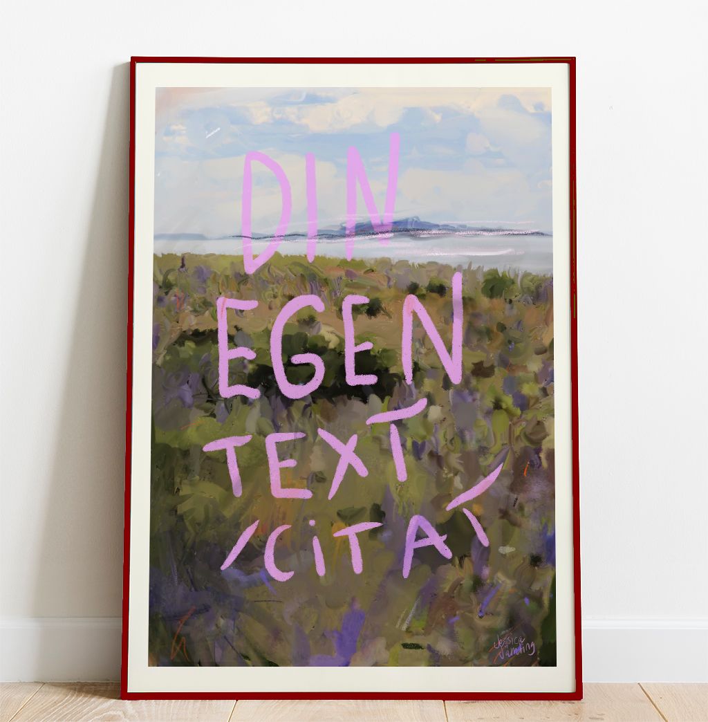 Ditt egna citat feat. Jessica Jämting Art –  Skräddarsydd poster
