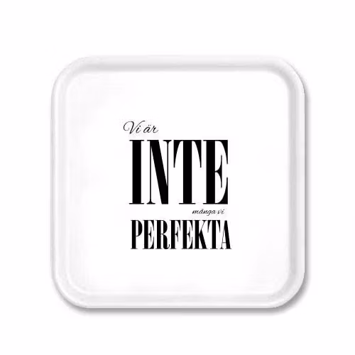Bricka: Vi perfekta