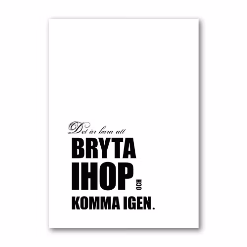 Poster: Bryt ihop