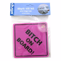 Bilskylt Bitch On Board!