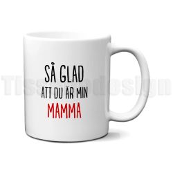 Mugg så glad att du är min mamma / pappa – kärlek i sin enklaste form