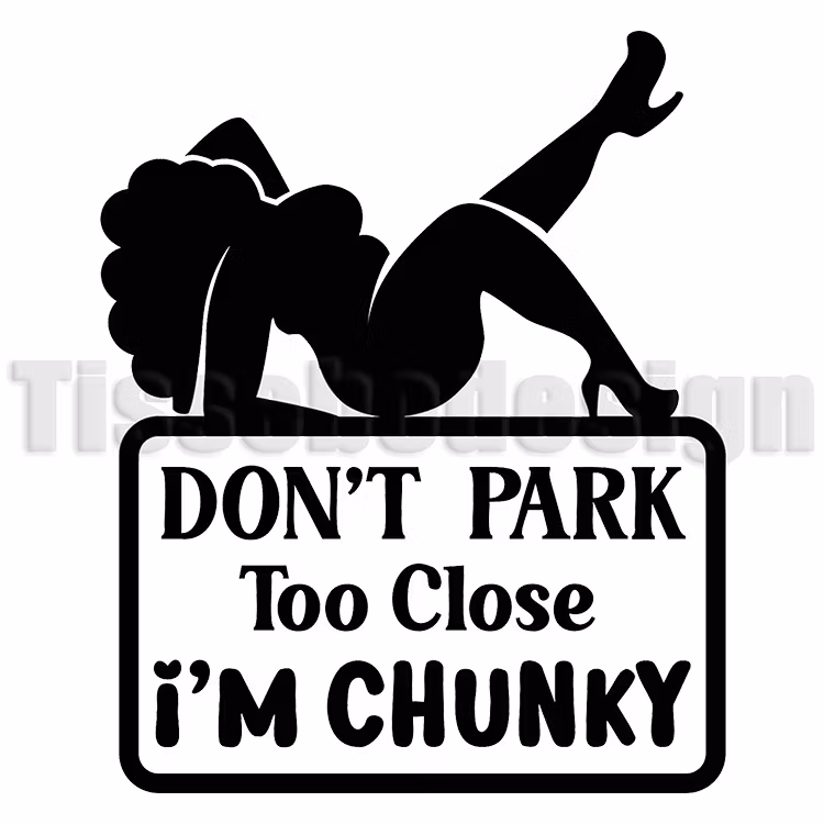 Bildekal med texten "Don't Park Too Close i´m chunky - Kvinna", finns i flera färger att välja mellan.