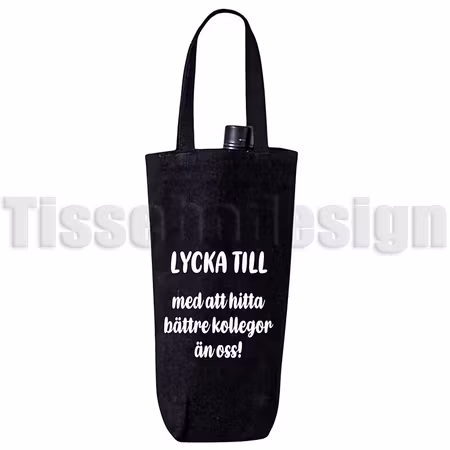 Vinpåse / Flaskpåse Med Tryck - Lycka Till Med Att Hitta Bättre Kollegor Än Oss