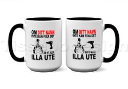 Mugg Om [Eget Namn] Inte Kan Fixa Det Är Vi Alla Illa Ute