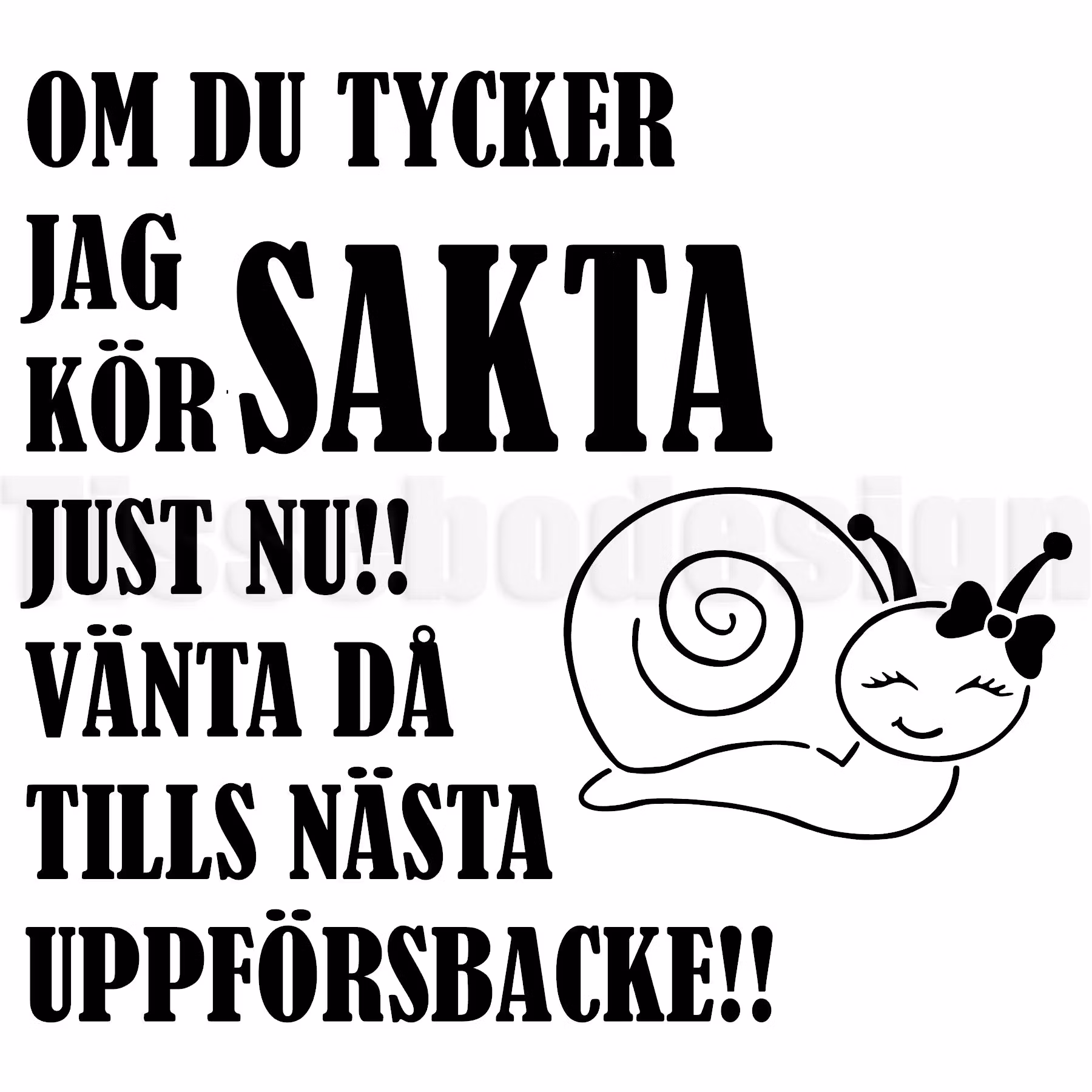 Husbilsdekal Om Du Tycker Jag kör Sakta Just Nu