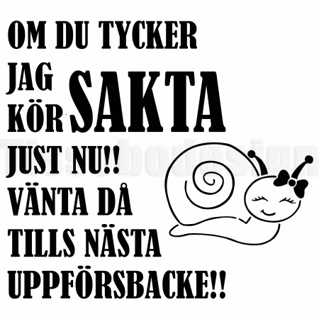 Husbilsdekal Om Du Tycker Jag kör Sakta Just Nu