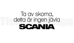 Bildekal Ta Av Skorna, Detta Är Ingen Jävla SCANIA