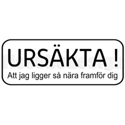 Bildekal "Ursäkta! Att Jag Ligger Så Nära Framför Dig"