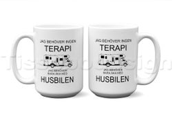Mugg Jag Behöver Ingen Terapi - Husbil