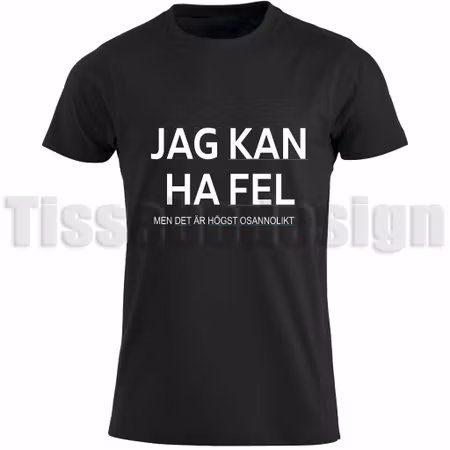 T-shirt Jag Kan Ha Fel - Men Det Är Nog Osannolikt