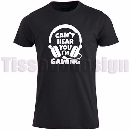 T-shirt Med Tryck Can´t Hear You I´m Gaming