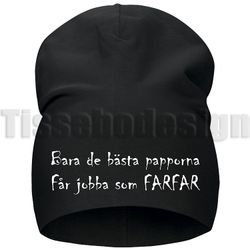 Mössa Med Tryck - Bara de Bästa Papporna Blir Morfar eller Farfar