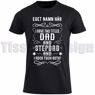 T-shirt Dad and Stepdad – personlig pappatröja med namn