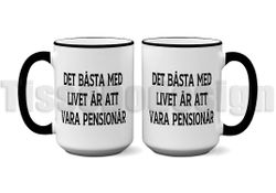 Mugg Det Bästa Med Livet Är Att Vara PENSIONÄR