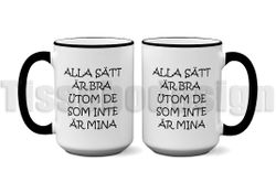 Mugg Alla Sätt Är Bra Utom De Som Inte Är Mina