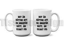 Mugg Det Är bättre Att Ha Ungefär Rätt, Än Att Exakt Fel