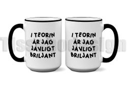 Mugg I Teorin Är Jag Jävligt Briljant