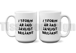 Mugg I Teorin Är Jag Jävligt Briljant