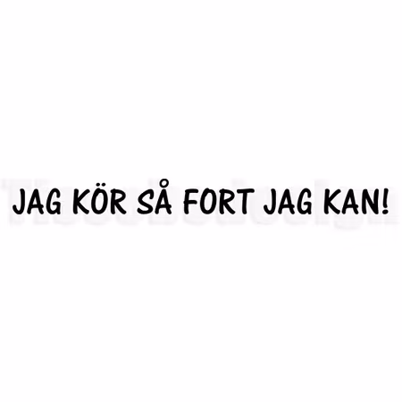 Bildekal Jag Kör Så Fort Jag Kan