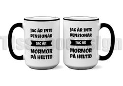 Mugg Jag Är Inte Pensionär Jag Är Mormor På Heltid
