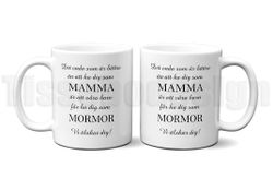 Mugg Det Enda Som Är Bättre Än Att Ha Dig Som Mamma/Mormor - 330 ml