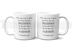 Mugg Det Enda Som Är Bättre Än Att Ha Dig Som Mamma/Farmor - 330 ml