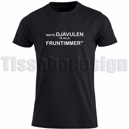 T-shirt Måtte Djävulen Ta Alla Fruntimmer