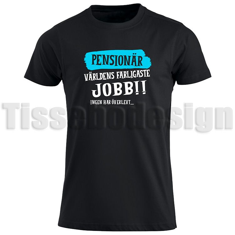 T-shirt Pensionär Världens Farligaste Jobb Ingen Har Överlevt med blå vinyl i ordet pensionär