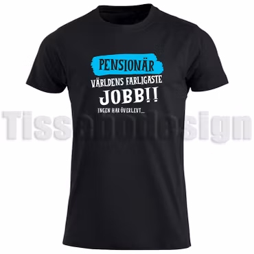 T-shirt Pensionär – världens farligaste jobb!!