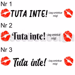 Bildekal Tuta Inte! - Jag Sminkar Mig!