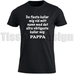 T-shirt De Flesta Kallar Mig Vid Namn / Pappa "Fars Dag"
