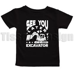 Barn T-shirt See You Later Excavator
