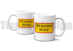 Skyltmugg Allt Kommer Bli Bra