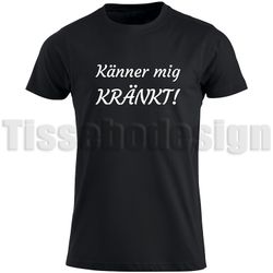 T-shirt Känner Mig Kränkt