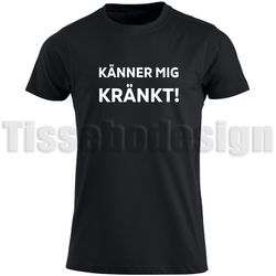 T-shirt Känner Mig Kränkt