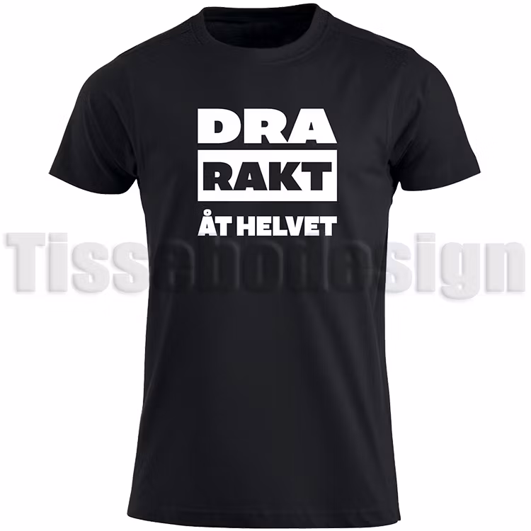 En svart T-shirt med vinyltryck "Dra Rakt Åt Helvete"